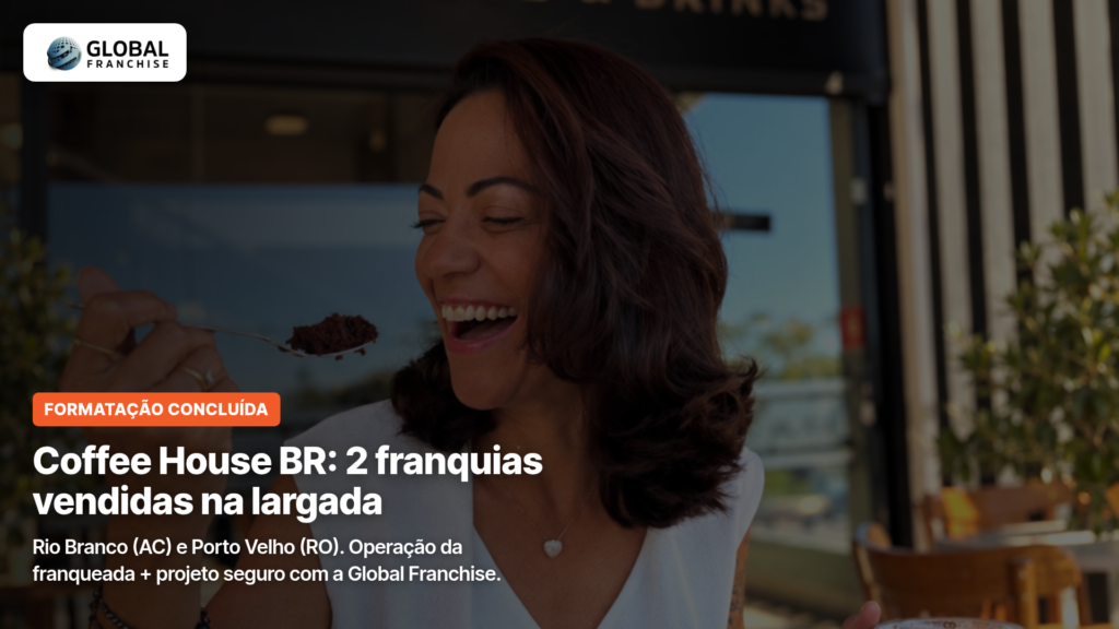 Coffee House BR formata&ccedil;&atilde;o Global Franchise duas franquias Rio Branco e Porto Velho